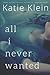 All I Never Wanted