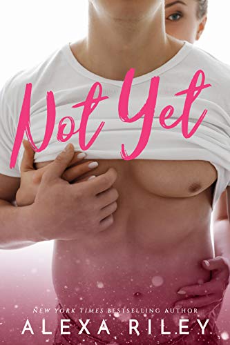 Not Yet (Kindle Edition)