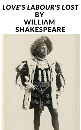 Love's Labours Lost by William Shakespeare