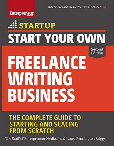 Start Your Own Freelance Writing Business: Your Six-Figure Freelancing Roadmap (Kindle Edition)