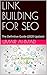 LINK BUILDING FOR SEO: The Definitive Guide (2020 Update) (SEO FOR ALL)
