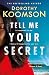 Tell Me Your Secret