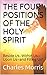 THE FOUR POSITIONS OF THE HOLY SPIRIT: Beside Us--Within Us--Upon Us--and Filling Us"