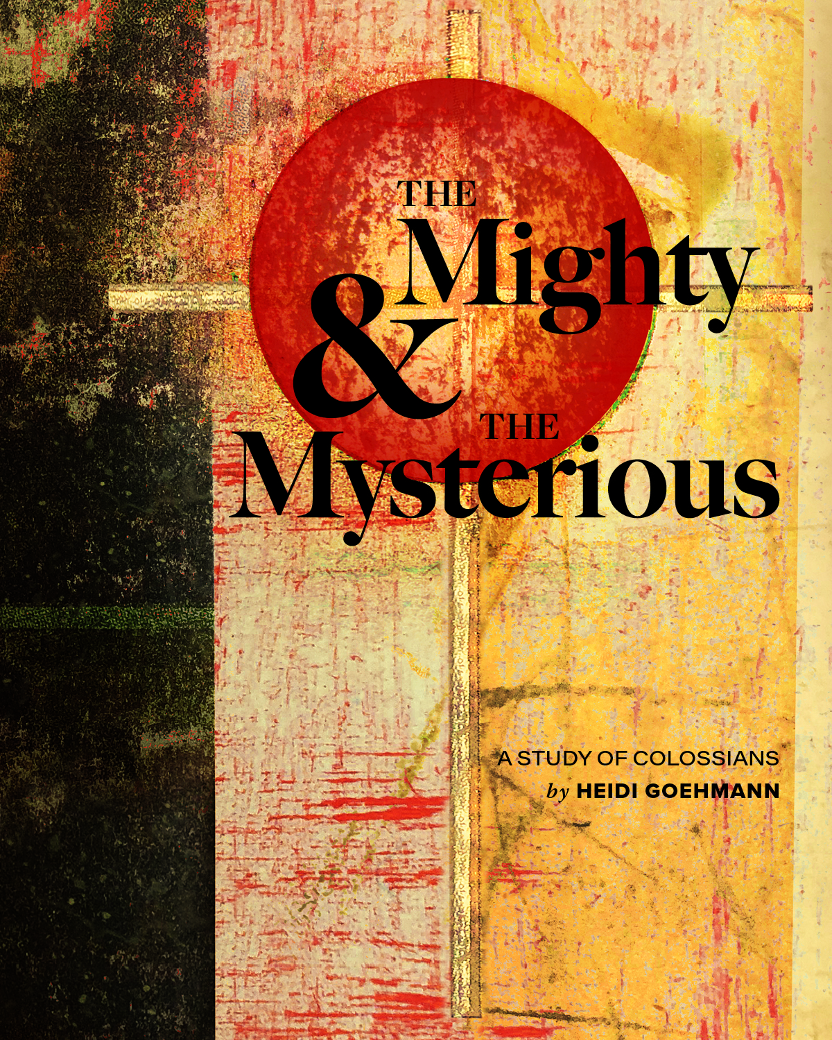 The Mighty & The Mysterious: A Study of Colossians (Paperback)