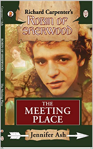 Robin Of Sherwood: The Meeting Place (Kindle Edition)