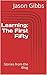 Learning: The First Fifty: ...