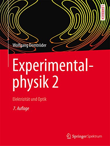 Experimentalphysik 2: Elektrizität und Optik (Springer-Lehrbuch)