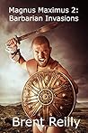 Book cover for Magnus Maximus 2:: Barbarian Invasions