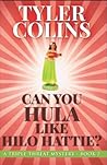 Can You Hula like Hilo Hattie? by Tyler Colins