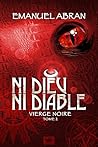 Ni Dieu Ni Diable, Vierge Noire, Tome 2