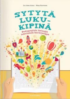 Sytytä lukukipinä : pedagogisia keinoja lukuinnon herättelyyn (Paperback)