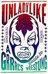 Unladylike: A Grr...