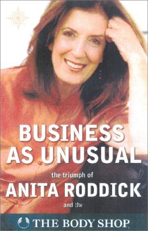 Business As Unusual: The Triumph of Anita Roddick (Hardcover)