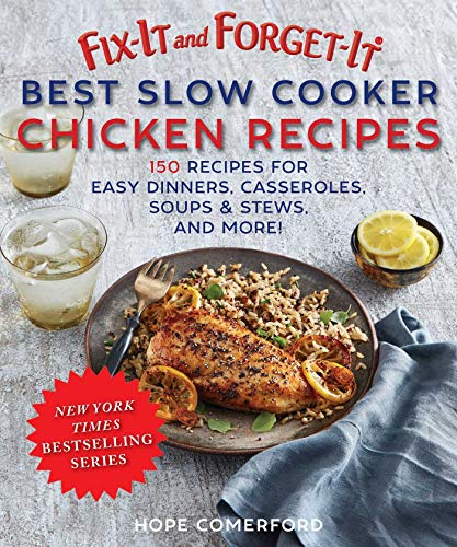 Fix-It and Forget-It Best Slow Cooker Chicken Recipes: Quick and Easy Dinners, Casseroles, Soups, Stews, and More! (Kindle Edition)