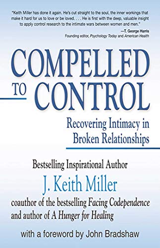 Compelled to Control: Recovering Intimacy in Broken Relationships (Kindle Edition)