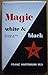 Magic: white and black: Practical hints for students of occultism