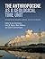 The Anthropocene as a Geological Time Unit: A Guide to the Scientific Evidence and Current Debate