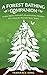 A Forest Bathing Companion: Learn About Nature's Rejuvenating Powers On a Healing Nature Trail Walk