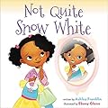Not Quite Snow White