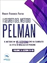 I segreti del metodo Pelman vol. 3 (lezioni 11-15): Il metodo in 15 lezioni che ha cambiato la vita di migliaia di persone