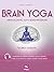 Brain Yoga. Meditazione sui...