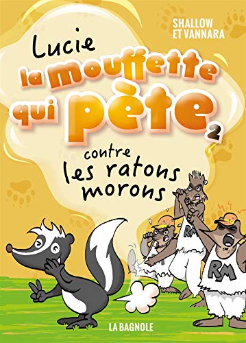 Lucie la mouffette qui pète contre les ratons morons (Kindle Edition)