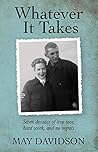 Whatever It Takes: Seven Decades of True Love, Hard Work, and No Regrets