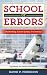 School of Errors: Rethinking School Safety in America