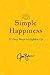 Simple Happiness: 52 Easy Ways to Lighten Up