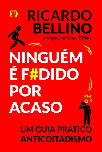 Ninguém é f#dido por acaso: Um guia prático anticoitadismo (Kindle Edition)