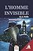 L'homme invisible (Texte Int�gral & illustr�)