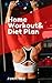 Home Workout and Diet Plan:...