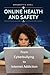 Online Health and Safety: From Cyberbullying to Internet Addiction