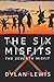 The Six Misfits: The Sevent...