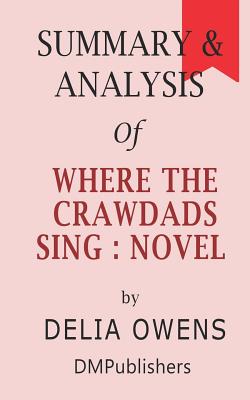 Summary Analysis Of Where The Crawdads Sing Novel By Delia