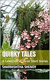 Quirky Tales - A Collection of Short Stories by Sharmishtha Shenoy