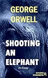 Book cover for Shooting An Elephant: An Essay