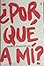 ¿Por qué a mí?