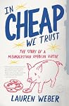 In CHEAP We Trust...