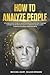 How To Analyze People: A Co...