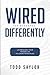 Wired Differently: The Work...
