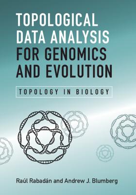 Topological Data Analysis for Genomics and Evolution: Topology in Biology (Hardcover)