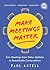 Make Meetings Matter: How to Turn Meetings from Status Updates to Remarkable Conversations (Ignite Reads)
