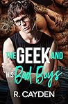 The Geek and His Bad Boys by R. Cayden