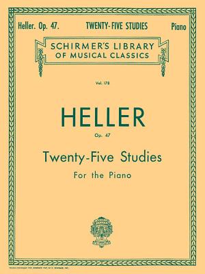 Heller: Twenty-Five (25) Studies for The Piano, Op. 47: Schirmer Library of Classics, Volume 178, Piano Technique | Stephen Heller | Classical Solo Piano Sheet Music | SMP Level 7 Late Intermediate