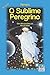 O Sublime Peregrino