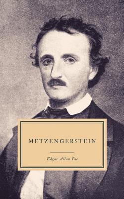 Metzengerstein: A Tale in Imitation of the German