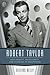 Robert Taylor: Male Beauty, Masculinity, and Stardom in Hollywood