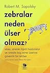 Zebralar Neden Ülser Olmaz? by Robert M. Sapolsky