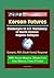 Korean Futures: Challenges to U.S. Diplomacy of North Korean Regime Collapse - Scenario, ROK (South Korea) Response, WMD, Nuclear Weapons, Refugee Crisis, Asian Alliances, China's Priorities